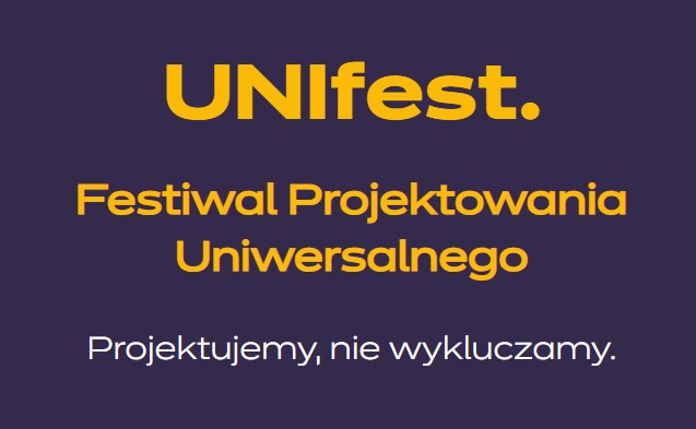 Logotyp Unifest Festiwal Projektowania Uniwersalnego. Pomarańczowe litery na granatowym tle. Pod logotypem hasło przewodnie akcji: projektujemy, nie wykluczamy. 